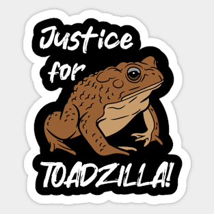 Justice for Toadzilla | Funny cane toad design Sticker